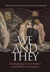 Image for We and They : Decolonizing Graeco-Roman and Biblical Antiquities