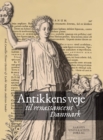 Image for Antikkens veje til renAessancens Danishmark