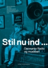 Image for Stil nu ind ...: Danmarks Radio og musikken