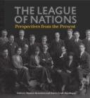 Image for The League of Nations  : perspectives from the present