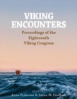 Image for Viking Encounters: Proceedings of the Eighteenth Viking Congress, Denamrk, August 6-12, 2017
