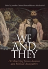 Image for We and They: Decolonizing Graeco-Roman and Biblical Antiquities