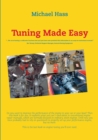 Image for Tuning Made Easy : ...the art of tuning a carburetor has been lost and you have now provided this information in an easy-to-understand manual - Jim Turney, Technical Support Manager, Summit Racing Equ