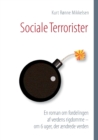 Image for Sociale Terrorister : En roman om fordelingen af verdens rigdomme - om 6 uger, der aendrede verden