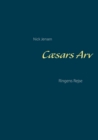 Image for Caesars Arv : Ringens Rejse