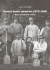 Image for Danish trade unionism 1870-1940