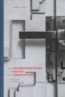 Image for The Gesamtkunstwerk in design and architecture  : from Bayreuth to Bauhaus
