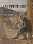 Image for Pastfinders  : the Danish roots of archaeology