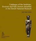 Image for Catalogue of the Sardinian, Etruscan and Italic bronze statuettes in the Danish National Museum
