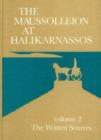 Image for Maussolleion at HalikarnassosVolume 2,: Reports of the Danish archaeological expedition to Bodrum : the written sources &amp; their archaeological background