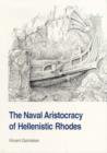 Image for The Naval Aristocracy of Hellenistic Rhodes : Studies in Hellenistic Civilization