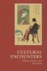 Image for Cultural Encounters -- China, Japan &amp; the West : Essays Commemorating 25 Years of East Asian Studies at the University of Aarhus