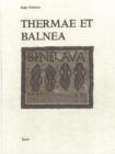 Image for Thermae et balnea  : the architecture &amp; cultural history of Roman public baths