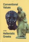 Image for Conventional Values of the Hellenistic Greeks
