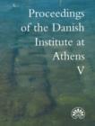 Image for Proceedings of the Danish Institute at Athens : Volume 5