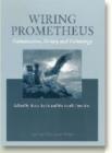 Image for Wiring Prometheus : Globalisation, History &amp; Technology