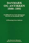 Image for Danmark og antikken 1980-1991 : En bibliografi over 12 ars dansksproget litteratur om den klassiske oldtid