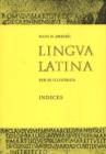 Image for Lingva Latina per se Illvstrata : Indices