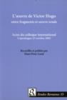 Image for L&#39; Oeuvre de Victor Hugo entre Fragments et Oeuvre Totale