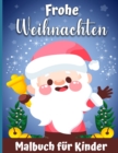 Image for Ein frohes Weihnachts-Malbuch fur Kinder : Ein Weihnachtsfarbbucher mit lustigen und entspannenden Seiten Geschenke fur Jungen Madchen Kinder