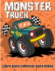 Image for Libro para colorear de Monster Truck para ninos : El mejor libro de actividades para colorear de Monster Truck con disenos unicos para ninos de 3 a 5 anos y de 8 a 12 anos.
