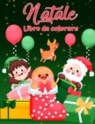 Image for Libro da colorare natalizio per bambini piccoli e bambini : Disegni di Natale divertenti e semplici per bambini per bambini e bambini Pagine natalizie a colori tra cui Babbo Natale, alberi di Natale, 