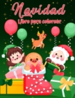 Image for Libro para colorear de Navidad para ninos pequenos y ninos. : Diversion y disenos de Navidad sencillos para ninos pequenos y ninos Paginas de Navidad a color, incluyendo Santa, arboles de Navidad, Ren