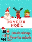 Image for Livre de coloriage de Noel pour enfants de 2-4 et 4-8 ans : Nouvelles collections - Facile et super mignonne Design unique: Clause Santa, Rennes, Bonhommes de neige, Arbres de Noel et de nombreux autr