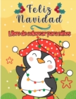 Image for Libro para colorear de feliz navidad para ninos : Paginas de Navidad a color, incluyendo Santa, arboles de Navidad, Reno Rudolf, Muneco de nieve, Adornos - Divertido Regalo de Navidad para ninos