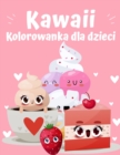 Image for Kolorowanka Kawaii Food : Super slodka kolorowanka o jedzeniu dla dzieci w kazdym wieku Urocze i relaksujace Latwe Kawaii Jedzenie i napoje Kolorowanki