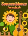 Image for Sonnenblumenfarbbuch : Fur Kinder 4 bis 8 Jahre Einfache und lustige Designs echter Blumen fur Kleinkinder und Kinder.