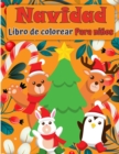 Image for Libro para colorear de Navidad Santa Claus para ninos : Una coleccion de cosas divertidas y faciles de Navidad para colorear paginas para ninos, ninos pequenos y preescolares