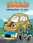 Image for Vehicles Coloring Book for Kids Ages 4-8 : ars coloring book for kids &amp; toddlers - activity books for preschooler - coloring book for Boys, Girls, Fun, book for kids ages 2-4 4-8