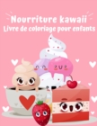 Image for Livre de coloriage de la nourriture kawaii : Livre de coloriage de nourriture super mignon pour enfants de tous ages Adorable et relaxant facile Kawaii Food and Boissons Coloriage Pages