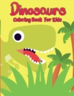 Image for Dinosaur Coloring Book for Kids : Unique, Adorable and Fun Dino Coloring Book for Kids