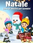 Image for Libro di attivita di Natale per bambini eta 4-8 8-12 : Una colorazione creativa di vacanze, disegno, ricerca di parole, labirinto, giochi e puzzle Attivita arte libro per ragazzi e ragazze