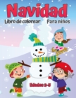Image for Libro para colorear de Navidad para ninos de 2 a 5 anos. : Una coleccion de paginas colorantes divertidas y faciles de Navidad para ninos, ninos pequenos y preescolares.