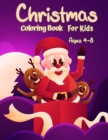 Image for Christmas Coloring Book For Kids Ages 4-8 : Fun Coloring Activities With Santa Claus, Reindeer, Snowmen And Many More