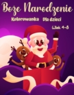 Image for Boze Narodzenie kolorowanka dla dzieci w wieku 4-8 lat : Zabawna kolorystyka z Mikolaja, Renifer, Snowmen i wiele wiecej