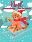 Image for Livre de coloriage de Noel pour enfants : Pages de Noel a colorier, y compris Pere Noel, arbres de Noel, renne Rudolf, bonhomme de neige, ornements - cadeau de Noel pour enfants amusant