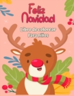 Image for Feliz Navidad Libro para colorear para ninos 4-8 : Divertidas actividades para colorear con Santa Claus, Reno, Munecos de nieve y muchos mas