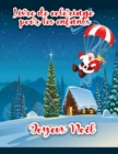 Image for Livre de coloriage de Noel pour les enfants : Pages a colorier de Noel comprenant le Pere Noel, le bonhomme de neige, les arbres de Noel et les ornements pour tous les enfants.