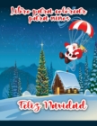 Image for Libro para colorear de Feliz Navidad para ninos : Paginas para colorear de Navidad con Papa Noel, muneco de nieve, arboles de Navidad y adornos para todos los ninos