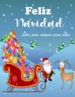 Image for Increible libro de Navidad para colorear para ninos : Paginas navidenas faciles y divertidas para colorear con el muneco de nieve, Papa Noel y mas para ninos y ninas