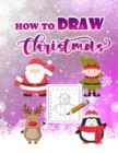 Image for How To Draw Christmas for Kids