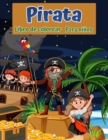 Image for Libro para colorear piratas para ninos : Para los ninos de 4 a 8, 8-12: Principiante amigable: colorear paginas sobre piratas, buques de piratas, tesoros y mas