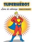 Image for Livre de coloriage Super Heroes pour les enfants de 4 a 8 ans