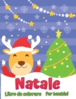 Image for Il libro da colorare natalizio per bambini : Divertente regalo di Natale per bambini o regalo per i bambini piccoli e bambini Belle pagine per colorare con Babbo Natale e altro