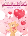 Image for Valentine&#39;s Day : Ein sehr susses Malbuch fur kleine Madchen und Jungen mit sussen und lustigen Bildern zum Valentinstag: Herzen, Sussigkeiten, susse Tiere und mehr!