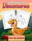 Image for Comment dessiner des dinosaures pour les enfants : Livre de dessin etape par etape facile pour les enfants de 2 a 12 ans Apprenez a dessiner des dinosaures simples